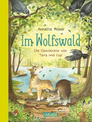 cover image of Im Wolfswald – Die Geschichte von Tara und Lup